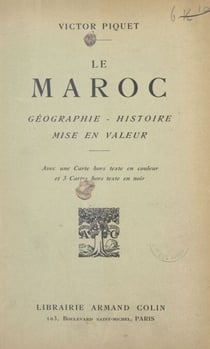 Le Maroc - Géographie, histoire, mise en valeur