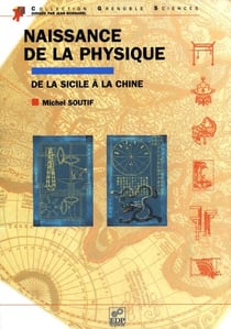 Naissance de la physique de la Sicile à la Chine - De la Sicile à la Chine