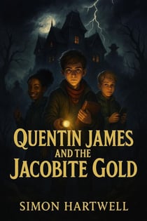Quentin James and the Jacobite Gold - The Quentin James Adventures, #3
