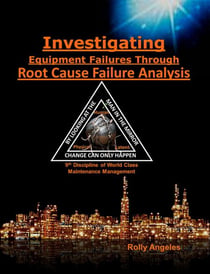 Investigating Equipment Failures Through Root Cause Failure Analysis,  9th Discipline on World Class Maintenance Management - 1, #9