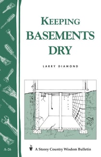 Keeping Basements Dry - Storey's Country Wisdom Bulletin  A-26