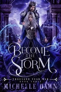 Become the Storm - Thousand Year War, #3