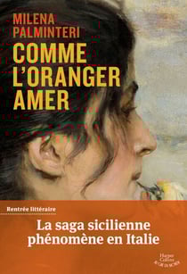 Comme l'oranger amer - La saga italienne de la rentrée littéraire aux 250 000 lecteurs, lauréat du Prix Bancarella 2025