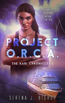 Project O.R.C.A. - The Kari Chronicles, #1