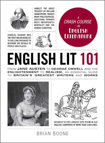 English Lit 101 - From Jane Austen to George Orwell and the Enlightenment to Realism, an essential guide to Britain's greatest writers and works
