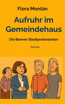 Aufruhr im Gemeindehaus - Die Bremer Stadtprotestanten
