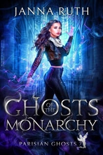 Ghosts of the Monarchy - Parisian Ghosts, #7