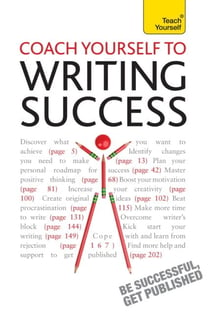 Coach Yourself to Writing Success - Boost Motivation, Increase Creativity and Achieve Your Writing Goals