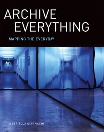 Archive Everything - Mapping the Everyday