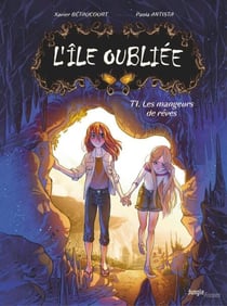 L'île oubliée - Tome 1 - Les mangeurs de rêves