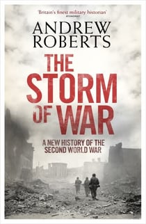 The Storm of War - A New History of the Second World War
