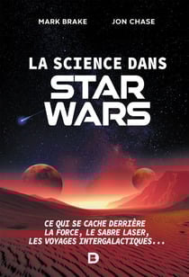 La science dans Star Wars : Ce qui se cache derrière la Force, le sabre laser, les voyages intergalactiques... - Ce qui se cache derrière la Force, le sabre laser, les voyages intergalactiques...