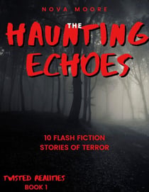 The Haunting Echoes - Twisted Realities, #1