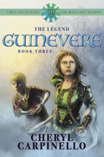 Guinevere: The Legend - Guinevere Trilogy, #3