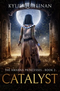 Catalyst - The Amarna Princesses, #2