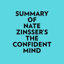 Summary of Nate Zinsser's The Confident Mind