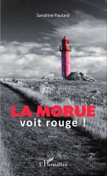 La morue voit rouge - Roman