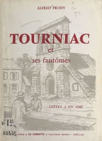 Tourniac et ses fantômes - Lettres à un ami