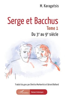 Serge et Bacchus - Tome 1  Du 3e au 9e siècle