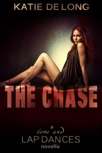 The Chase - Love and Lapdances, #7