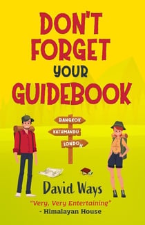 Don't Forget Your Guidebook: Bangkok, Kathmandu, London
