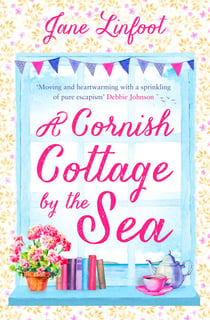 A Cornish Cottage by the Sea - A heartwarming, hilarious romance read set in Cornwall!