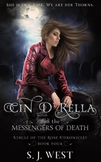 Cin d'Rella and the Messengers of Death - Circle of the Rose Chronicles, #4