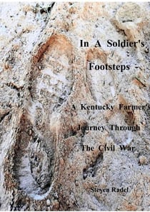 In A Soldier's Footsteps - A Kentucky Farmer's Journey Through The Civil War
