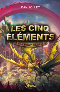 Les cinq éléments - Tome 3 Le serpent écarlate - Le serpent écarlate