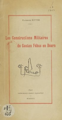 Les constructions militaires de Gaston Fébus en Béarn