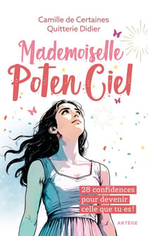 Mademoiselle PotenCiel - 28 confidences pour devenir celle que tu es !