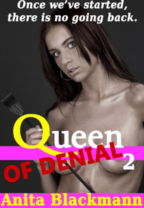 Queen of Denial 2 - Queen of Denial, #2