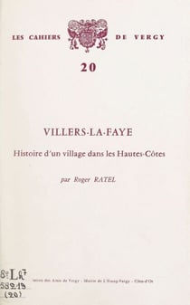 Villers-la-Faye - Histoire d'un village dans les Hautes-Côtes
