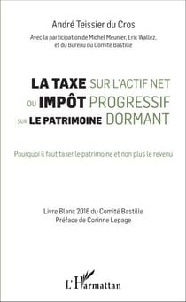 La taxe sur l'actif net ou impôt progressif sur le patrimoine dormant - Pourquoi il faut taxer le patrimoine et non plus le revenu