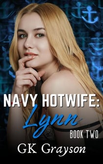 Navy Hotwife: Lynn - Navy Hotwife, #2