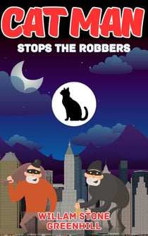 CAT MAN: Stops the Robbers - CAT MAN, #2
