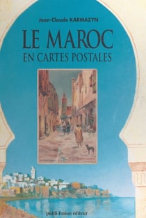Le Maroc en cartes postales - 1900-1920