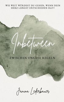 Inbetween - Zwischen uns die Regeln