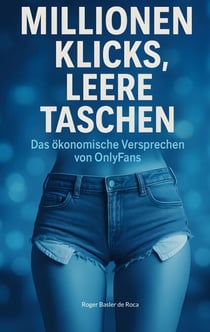Millionen Klicks, leere Taschen - Das ökonomische Versprechen von OnlyFans