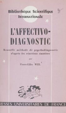 L'affectivo-diagnostic - Nouvelle méthode de psychodiagnostic d'après les réactions émotives, avec établissement d'une "échelle métrique" de certains types d'émotivité