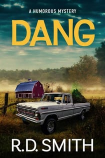 Dang: A Humorous Mystery - Dang, #1