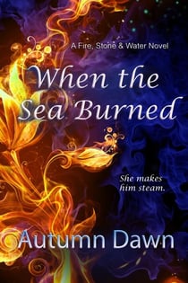 When the Sea Burned - Fire, Stone & Water, #3