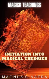 Initiation Into Magical Theories - Magick Teachings, #1