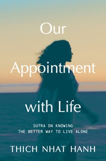 Our Appointment with Life (Updated) - Sutra on Knowing the Better Way to Live Alone