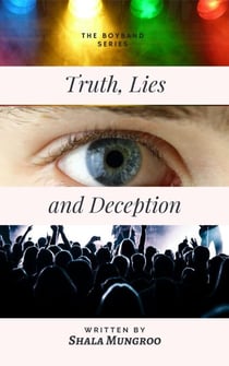Truth, Lies and Deception - The Boy Band Series
