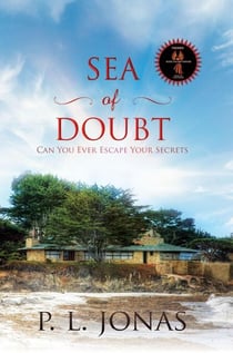 Sea of Doubt: Can You Ever Escape Your Secrets - The Roth Saga, #2