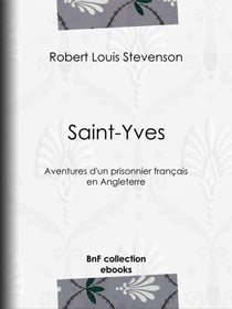 Saint-Yves - Aventures d'un prisonnier français en Angleterre
