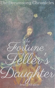 The Fortune-Teller's Daughter - Dreamsong Chronicles, #1