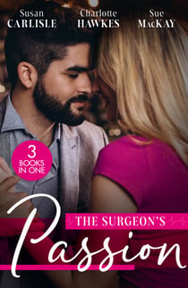 The Surgeon's Passion - The Brooding Surgeon's Baby Bombshell / The Surgeon's One-Night Baby / Redeeming Her Brooding Surgeon