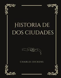Historia de dos ciudades - Une Novela histórica